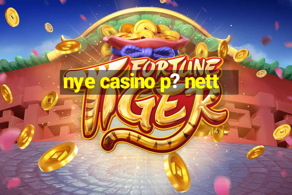 nye casino p? nett