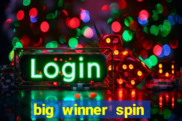 big winner spin and win