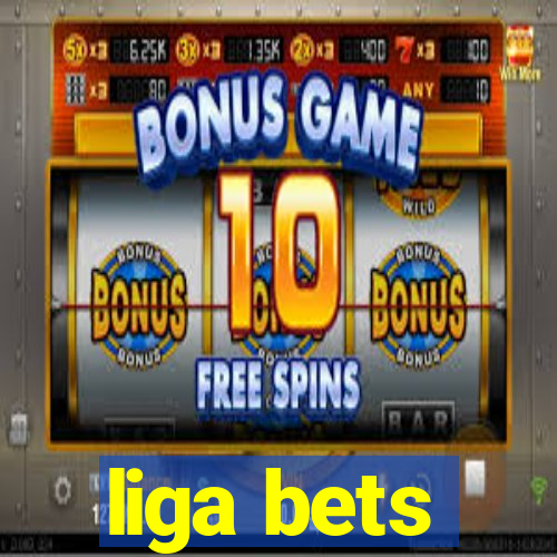 liga bets