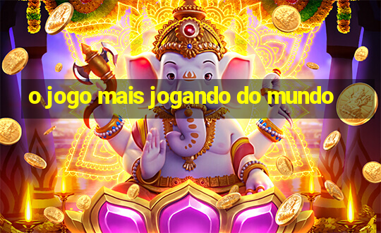 o jogo mais jogando do mundo