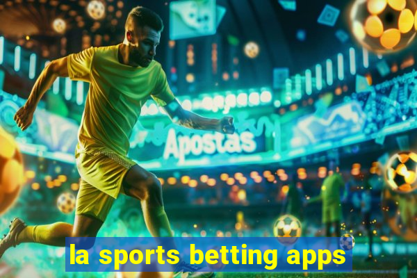 la sports betting apps