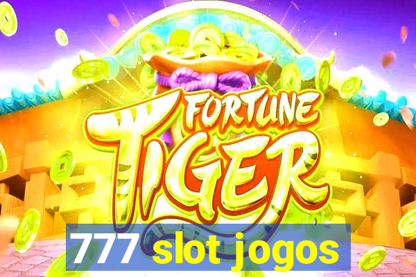 777 slot jogos