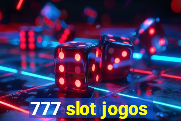 777 slot jogos