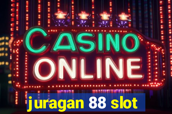 juragan 88 slot