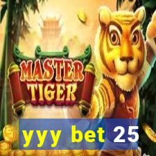 yyy bet 25