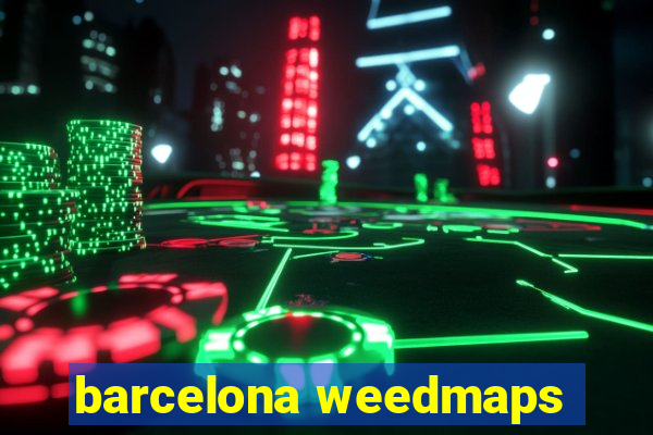 barcelona weedmaps