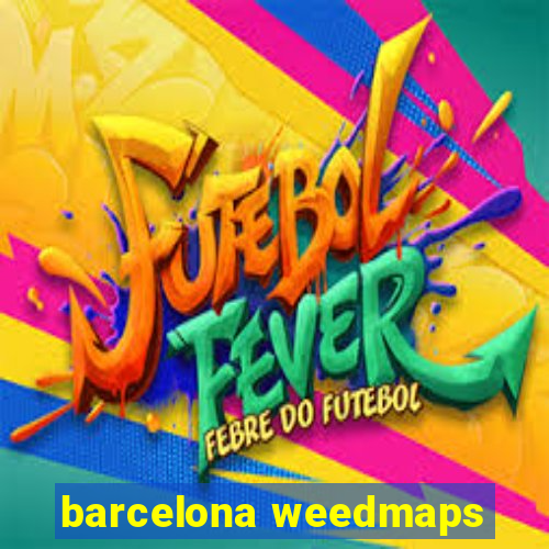 barcelona weedmaps