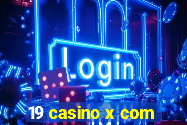 19 casino x com