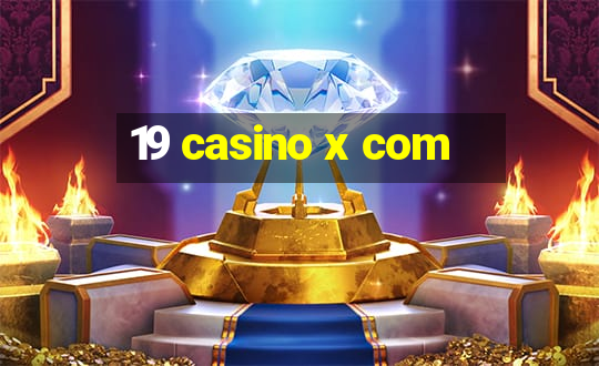 19 casino x com