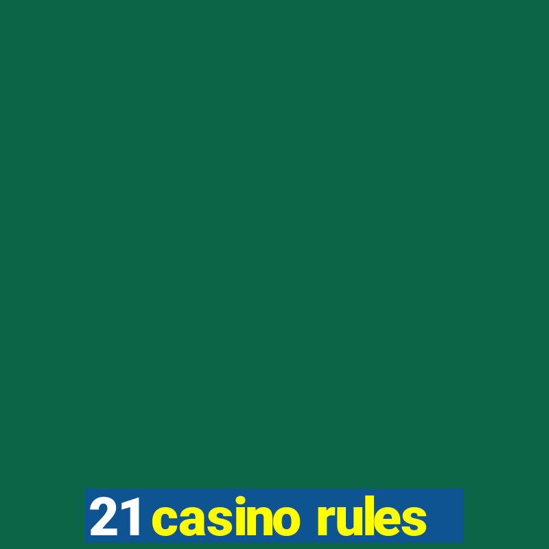 21 casino rules