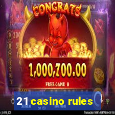 21 casino rules