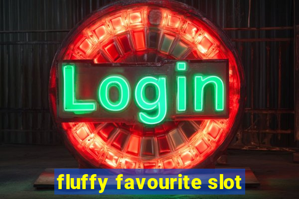 fluffy favourite slot