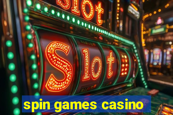 spin games casino