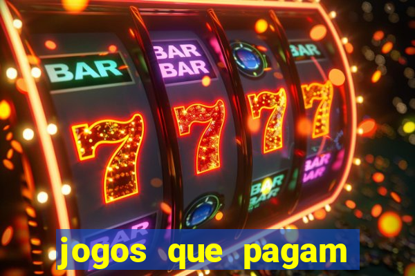 jogos que pagam dinheiro de verdade na hora