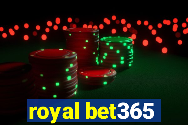 royal bet365