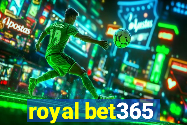 royal bet365