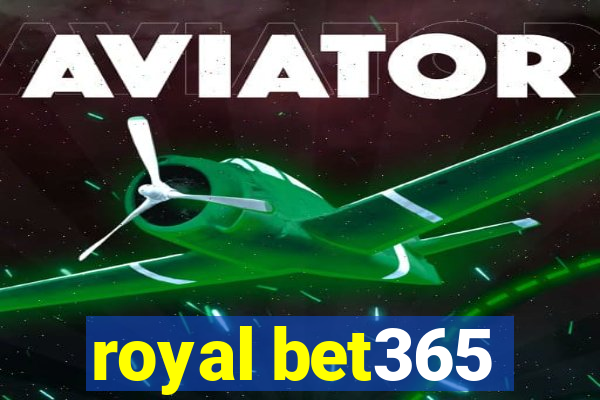 royal bet365