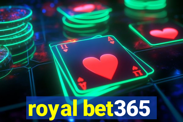 royal bet365