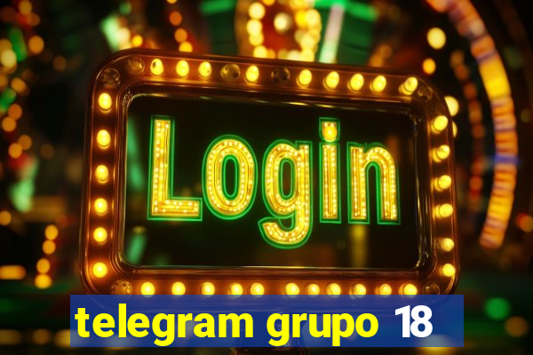 telegram grupo 18