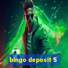 bingo deposit 5