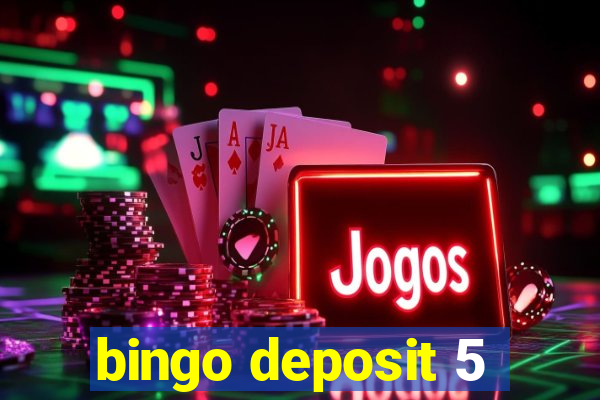 bingo deposit 5