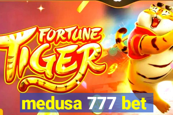 medusa 777 bet