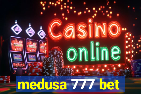 medusa 777 bet