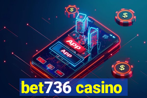 bet736 casino