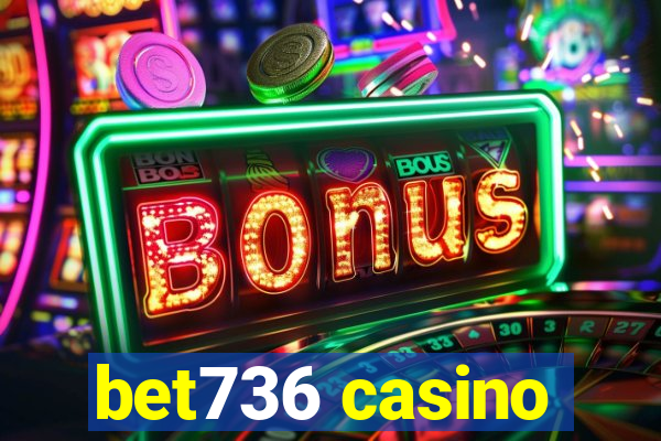 bet736 casino