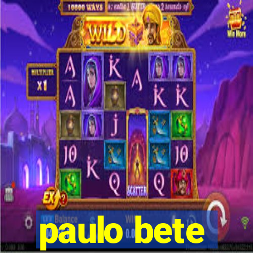 paulo bete