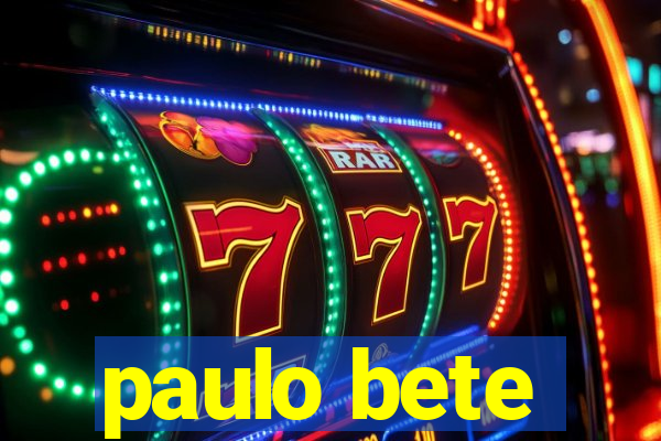 paulo bete