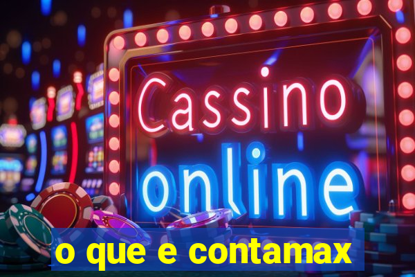 o que e contamax