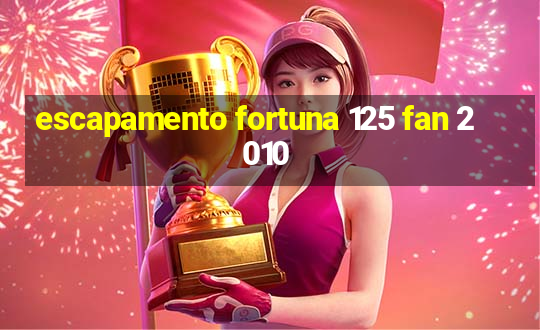 escapamento fortuna 125 fan 2010