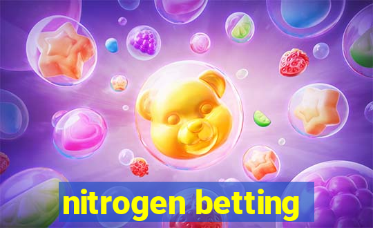 nitrogen betting