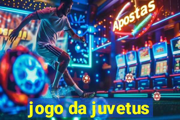 jogo da juvetus