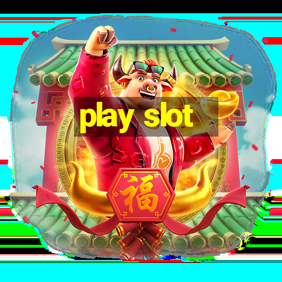 play slot