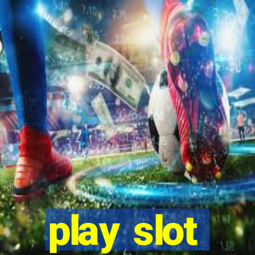 play slot