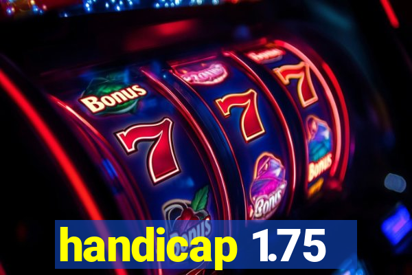 handicap 1.75