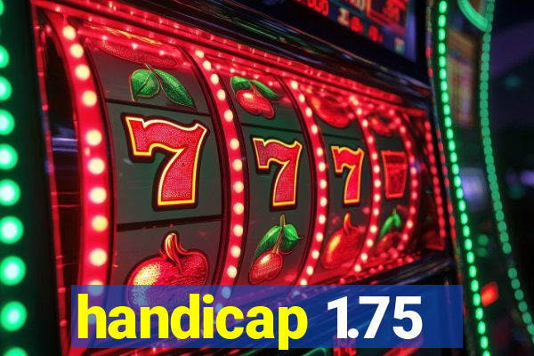 handicap 1.75