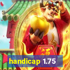 handicap 1.75