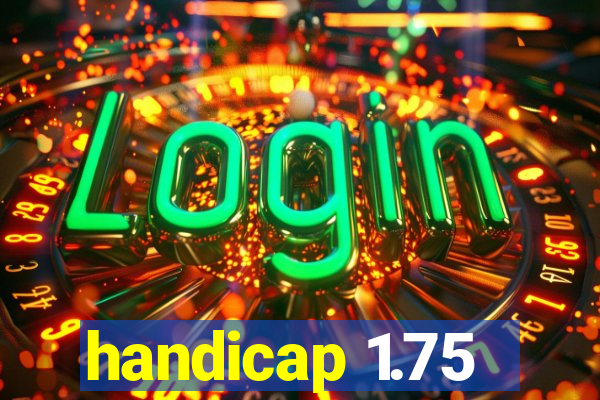 handicap 1.75