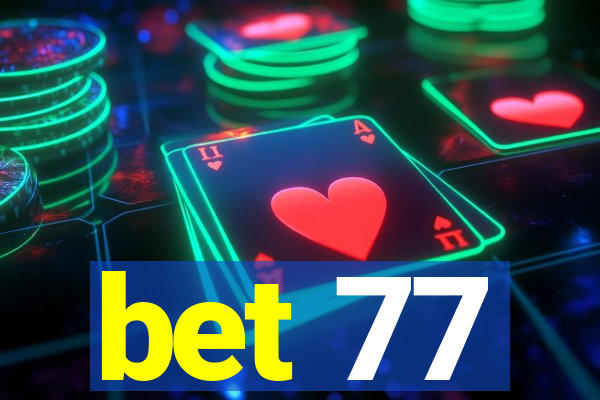 bet 77