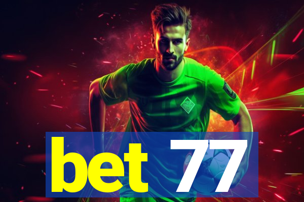 bet 77