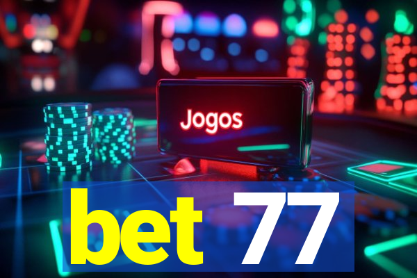 bet 77