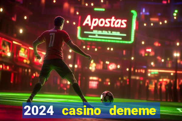 2024 casino deneme bonusu veren siteler