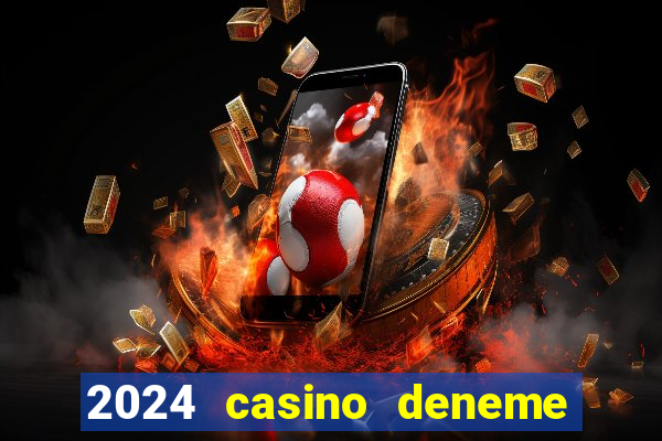 2024 casino deneme bonusu veren siteler