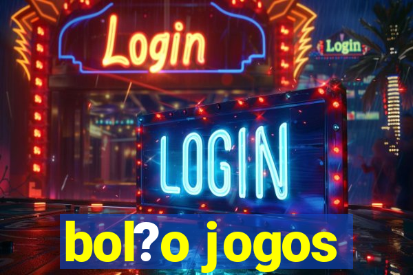 bol?o jogos