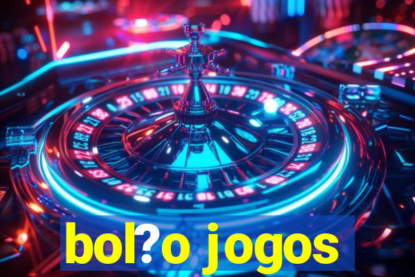 bol?o jogos