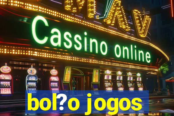 bol?o jogos