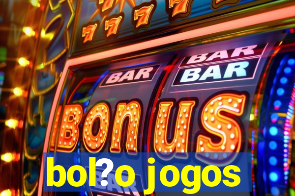 bol?o jogos